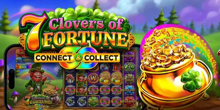 Panduan Bermain Slot 7 Clovers Of Fortune Hasilkan Cuan Besar