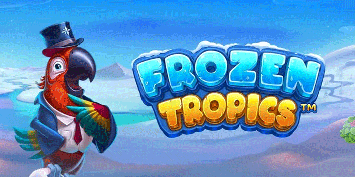 Tips Harian Slot Frozen Tropics Agar Jackpot Konsisten