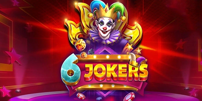 Trik Cerdas Menguasai Slot 6 Jokers Dan Raih Kemenangan Besar