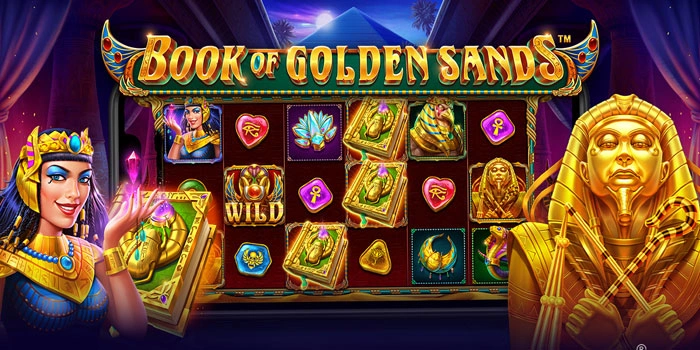 Tips Dan Trik Lengkap Slot Book Of Golden Sands Untuk Maxwin