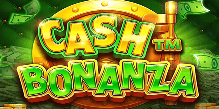 Cara Maksimalkan Profit Di Slot Cash Bonanza Secara Konsisten