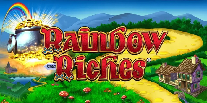 Strategi Bermain Slot Rainbow Riches Agar Dapat Jackpot Besar