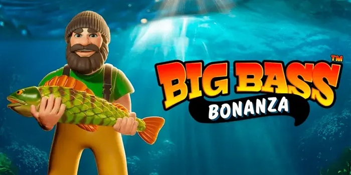 Tips dan Cara Menang Bermain Slot Big Bass Bonanza